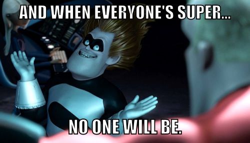 Syndrome Quote from The Incredibles